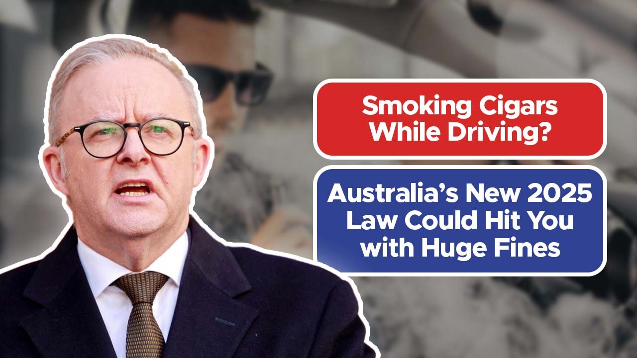 Smoking Cigars While Driving? Australia’s New 2025 Law Could Hit You with Huge Fines