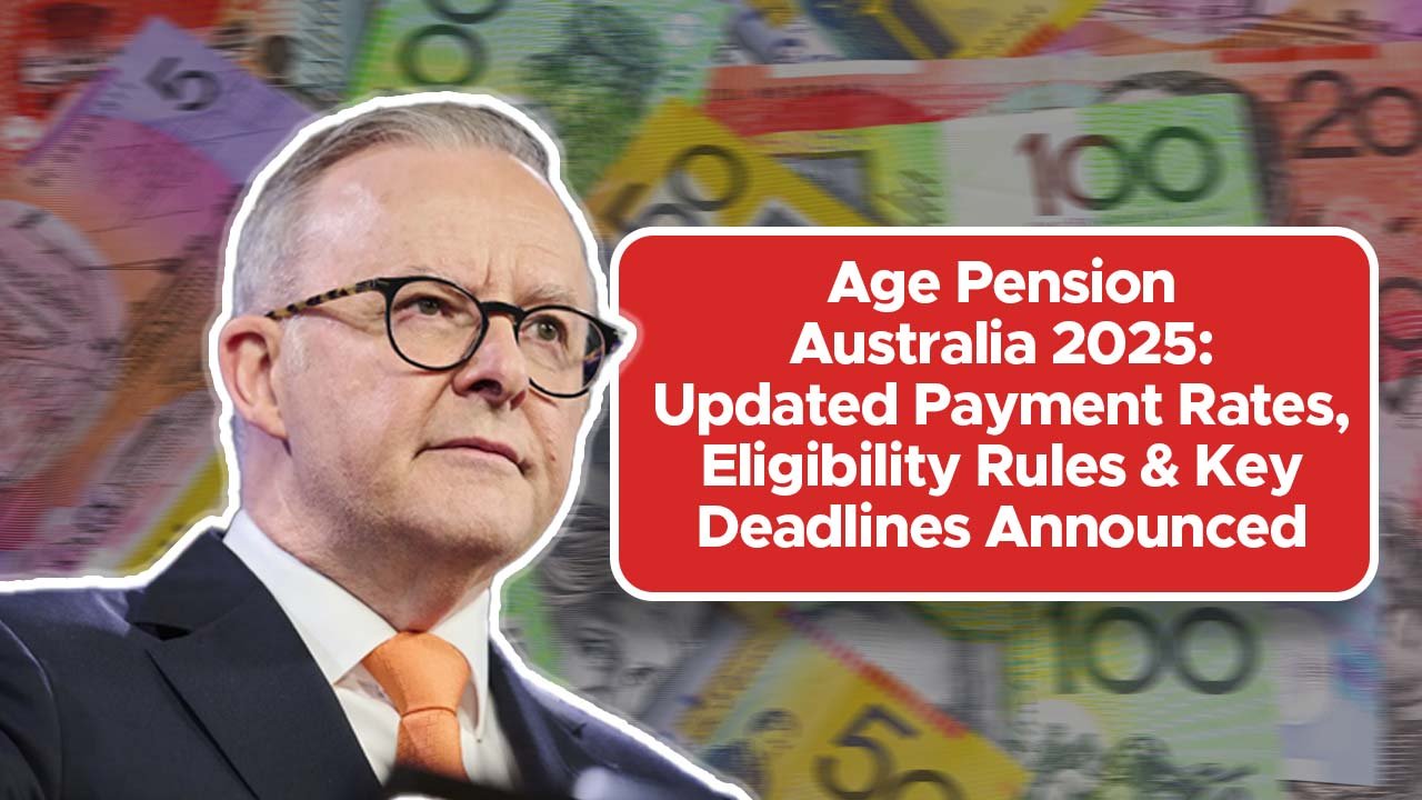 Age Pension Australia 2025: Updated Payment Rates, Eligibility Rules & Key Deadlines Announced