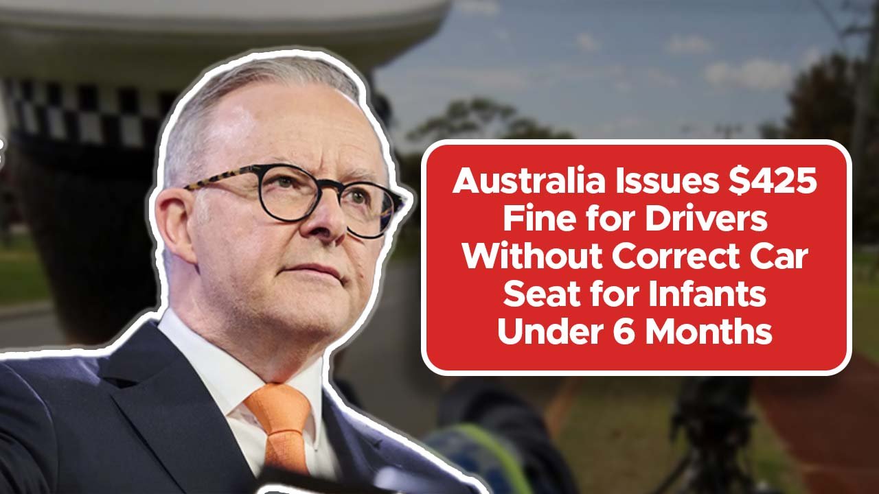 Australia Issues $425 Fine for Drivers Without Correct Car Seat for Infants Under 6 Months
