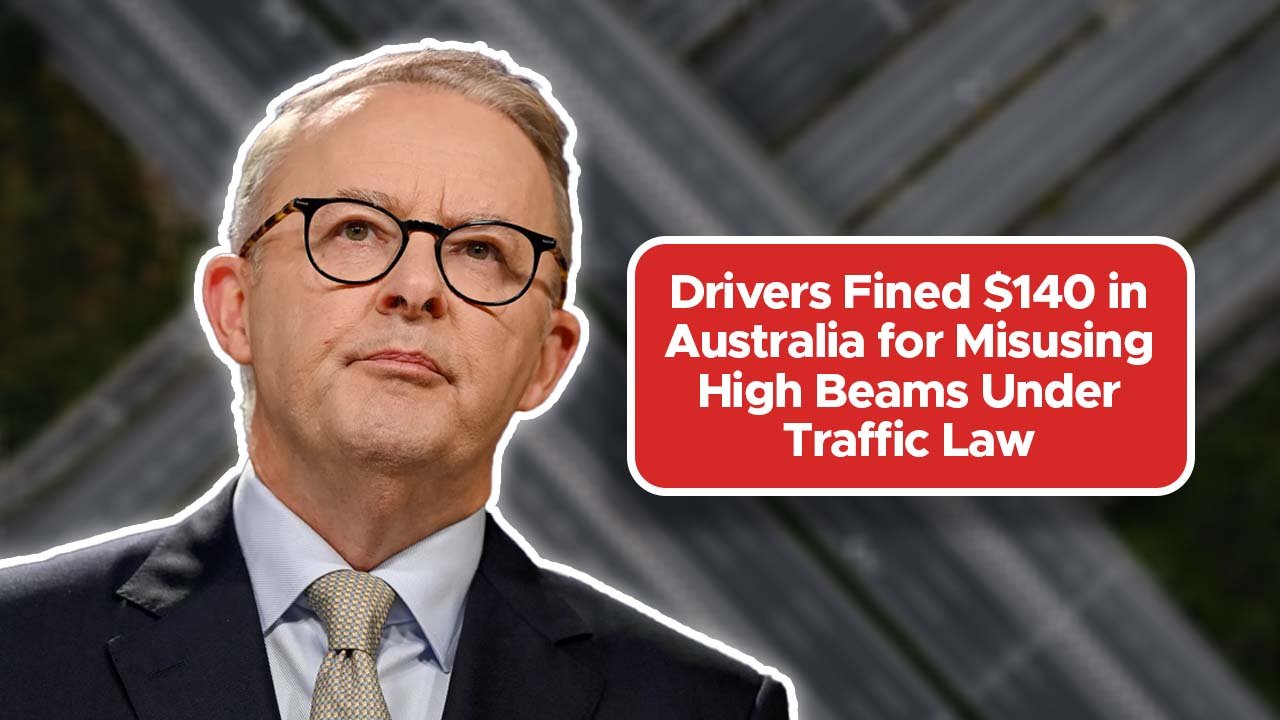 Drivers Fined $140 in Australia for Misusing High Beams Under Traffic Law