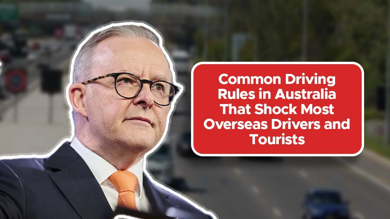 Common Driving Rules in Australia That Shock Most Overseas Drivers and Tourists