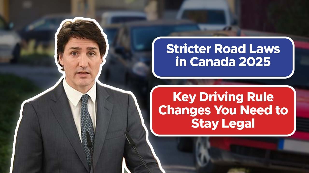 Stricter Road Laws in Canada 2025: Key Driving Rule Changes You Need to Stay Legal
