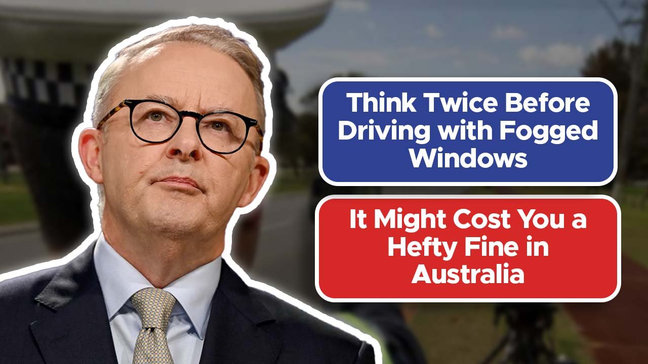 Think Twice Before Driving with Fogged Windows — It Might Cost You a Hefty Fine in Australia