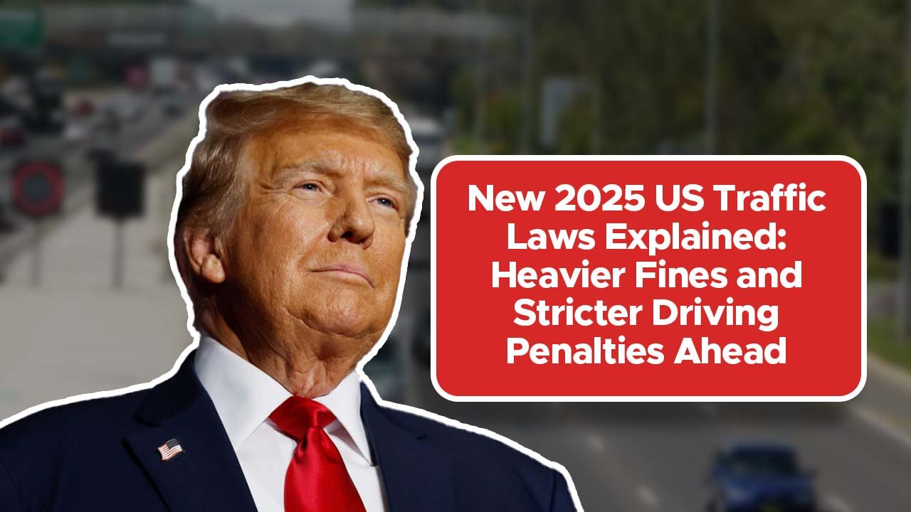 New 2025 US Traffic Laws Explained: Heavier Fines and Stricter Driving Penalties Ahead