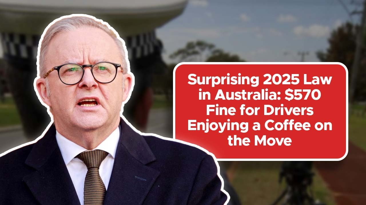 Surprising 2025 Law in Australia: $570 Fine for Drivers Enjoying a Coffee on the Move