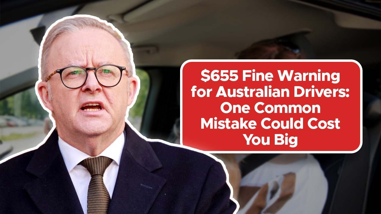 $655 Fine Warning for Australian Drivers: One Common Mistake Could Cost You Big
