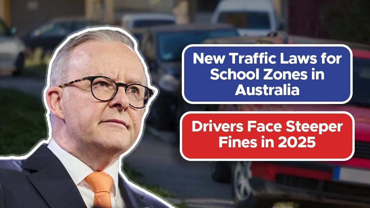 New Traffic Laws for School Zones in Australia: Drivers Face Steeper Fines in 2025