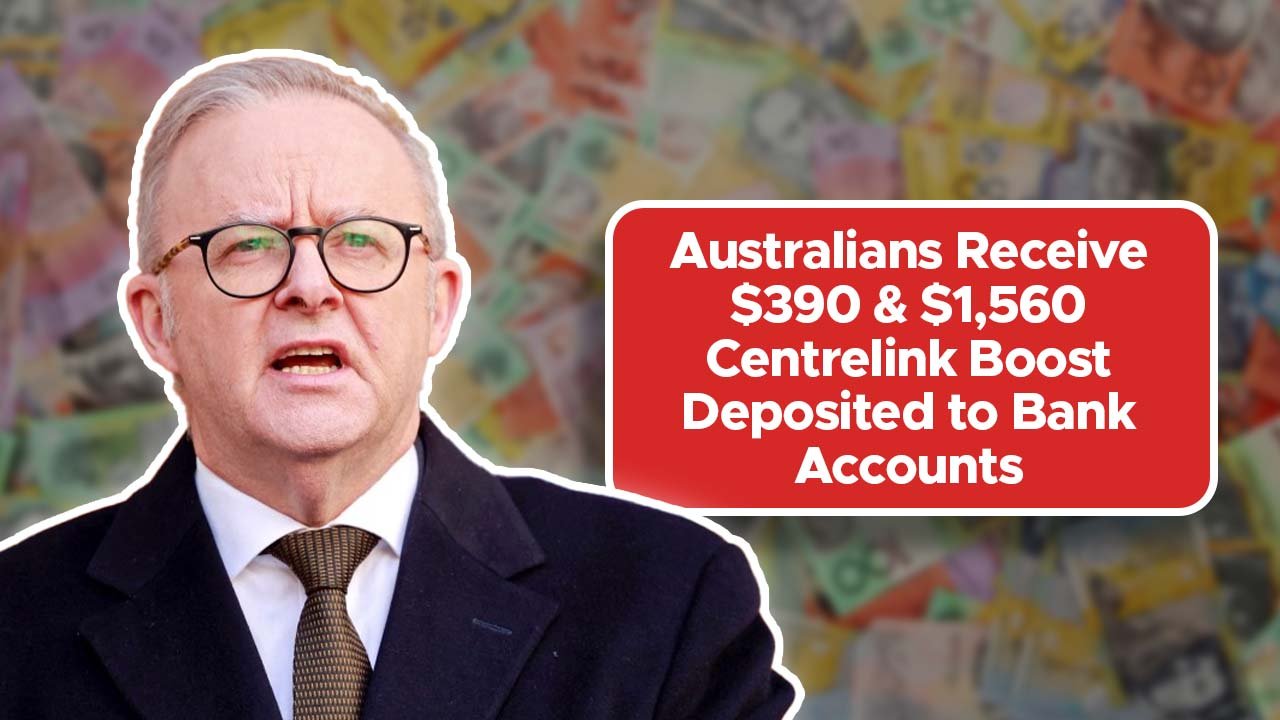 Australians Receive $390 & $1,560 Centrelink Boost Deposited to Bank Accounts