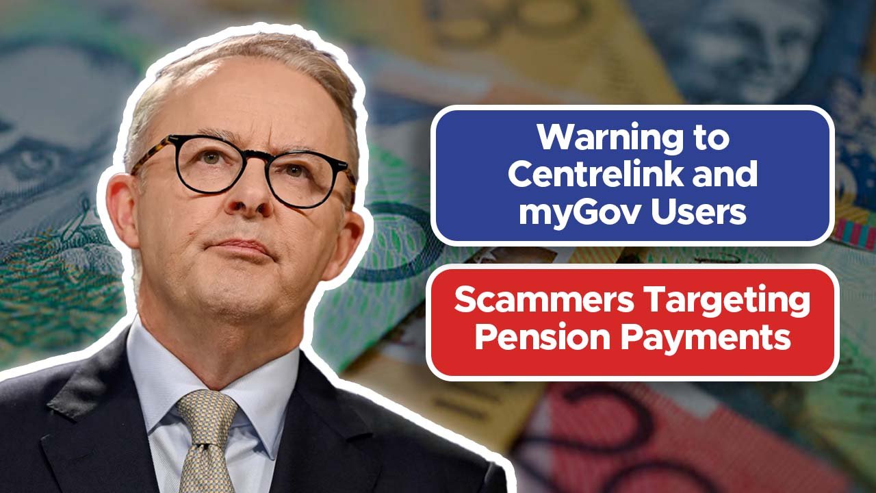 Warning to Centrelink and myGov Users: Scammers Targeting Pension Payments