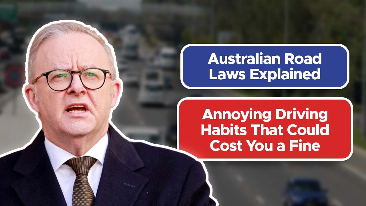 Australian Road Laws Explained: Annoying Driving Habits That Could Cost You a Fine