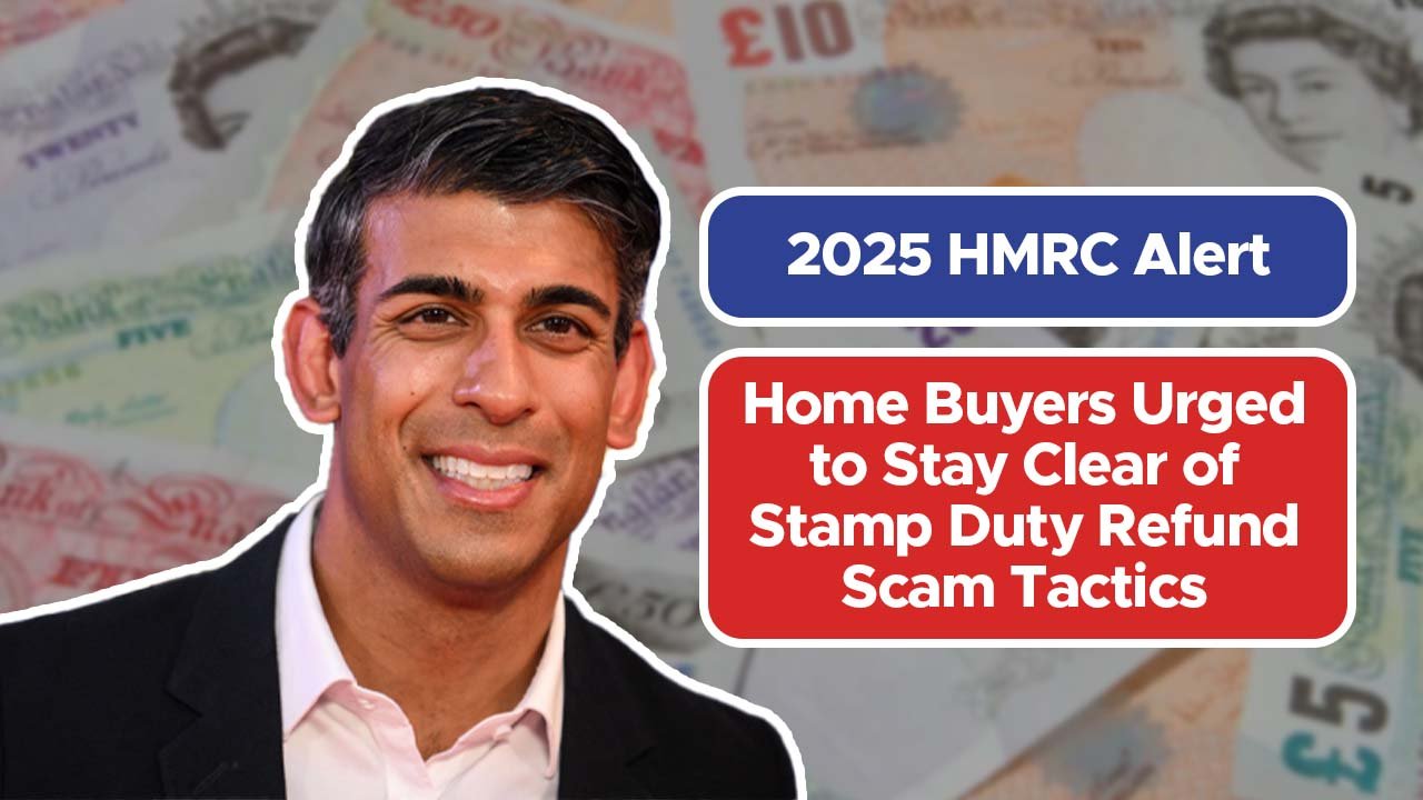 2025 HMRC Alert: Home Buyers Urged to Stay Clear of Stamp Duty Refund Scam Tactics
