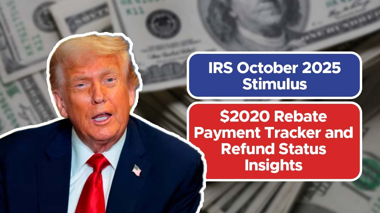 IRS October 2025 Stimulus: $2020 Rebate Payment Tracker and Refund Status Insights