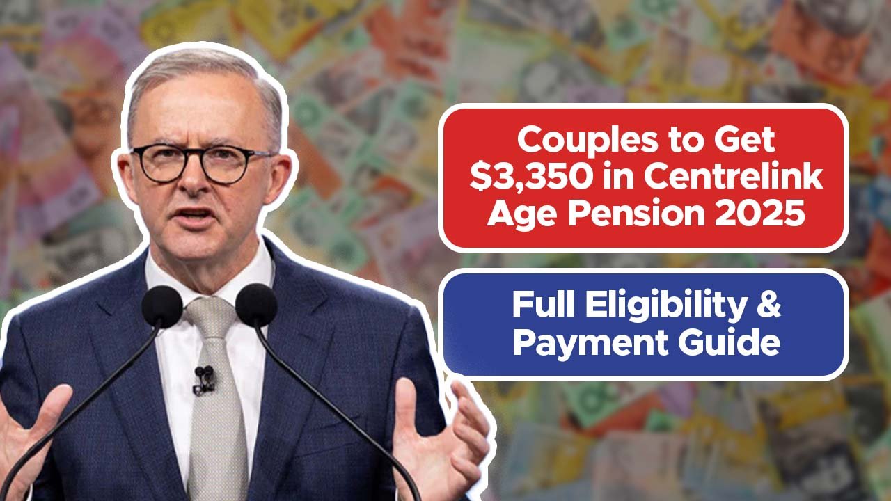 Couples to Get $3,350 in Centrelink Age Pension 2025 – Full Eligibility & Payment Guide