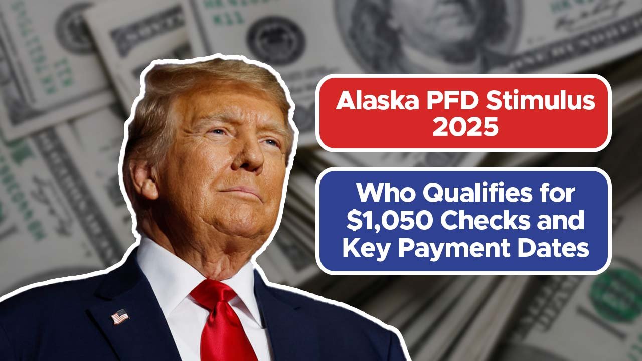 Alaska PFD Stimulus 2025: Who Qualifies for $1,050 Checks and Key Payment Dates