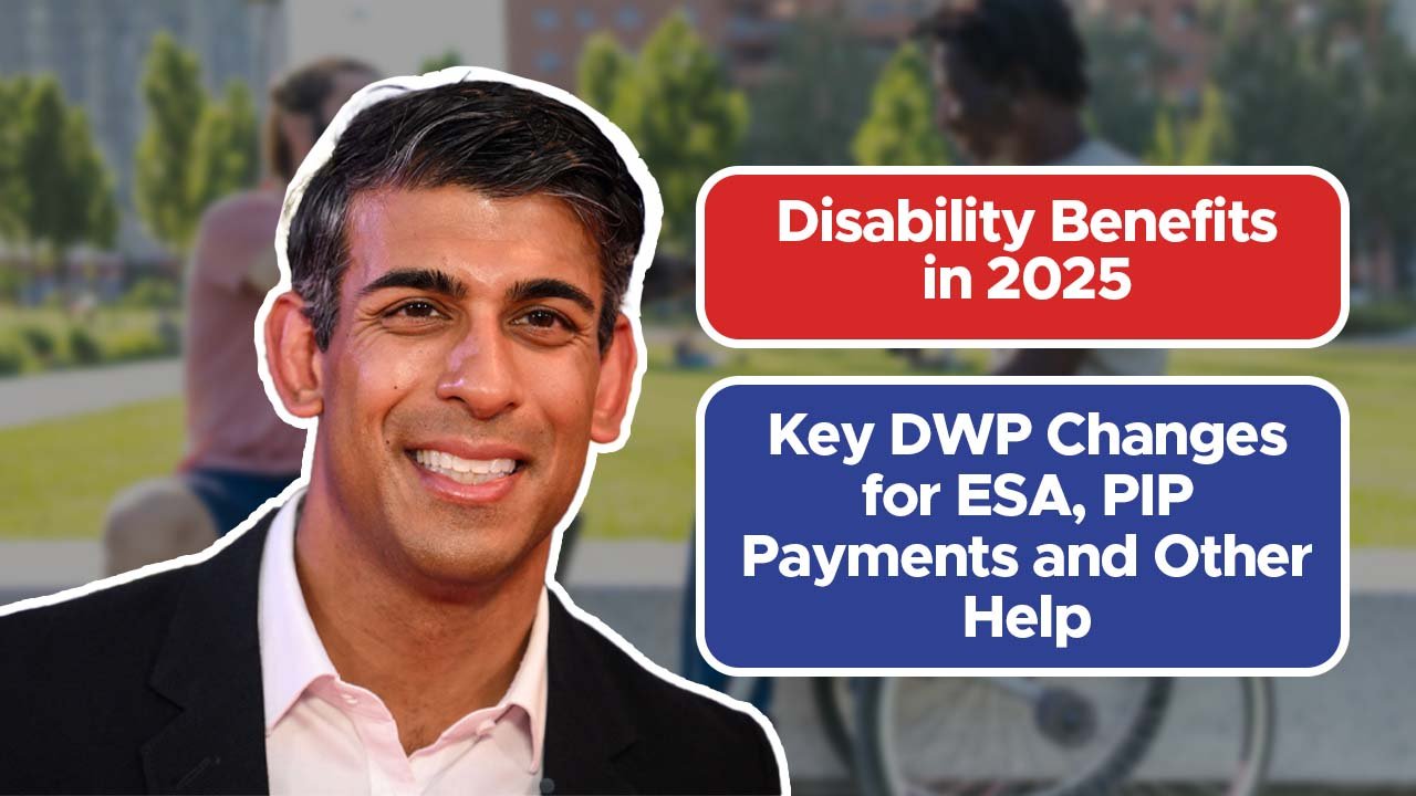 Disability Benefits in 2025: Key DWP Changes for ESA, PIP Payments and Other Help