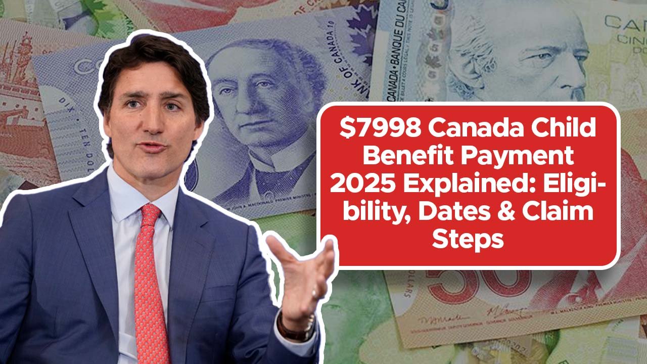 $7998 Canada Child Benefit Payment 2025 Explained: Eligibility, Dates & Claim Steps