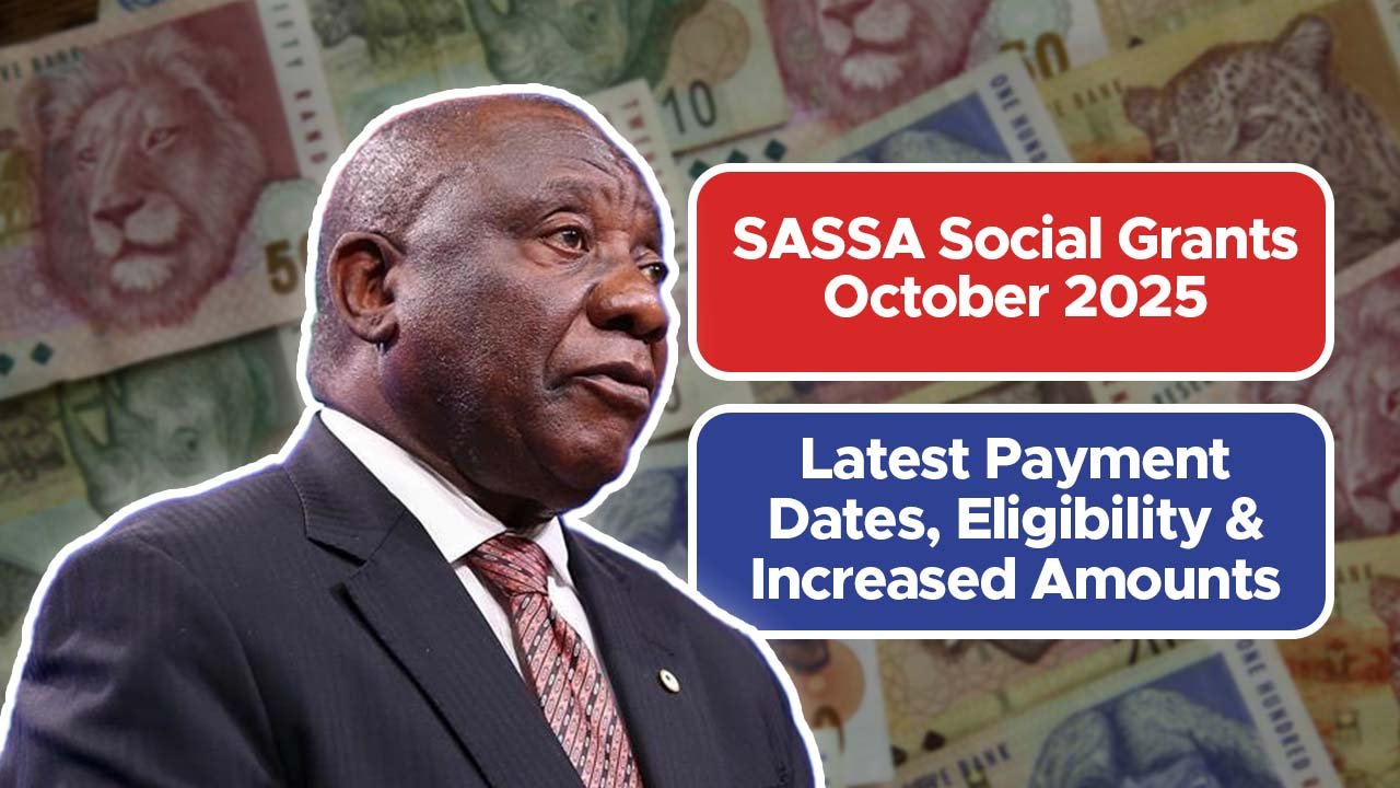 SASSA Social Grants October 2025: Latest Payment Dates, Eligibility & Increased Amounts