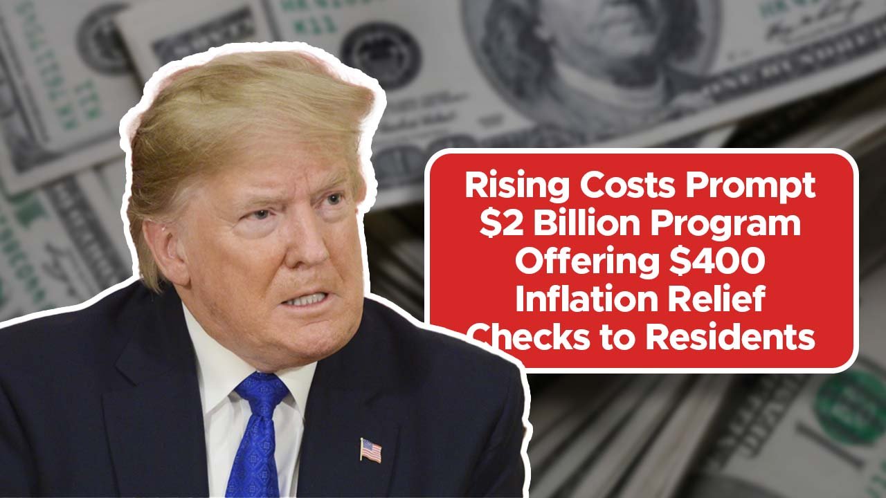Rising Costs Prompt $2 Billion Program Offering $400 Inflation Relief Checks to Residents