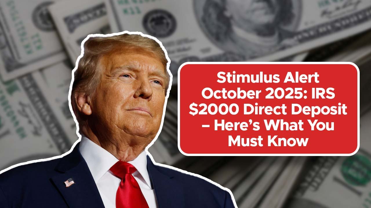 Stimulus Alert October 2025: IRS $2000 Direct Deposit – Here’s What You Must Know