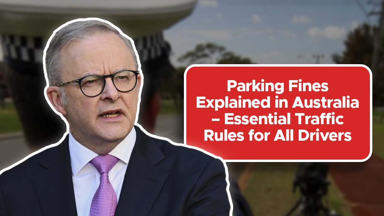 Parking Fines Explained in Australia – Essential Traffic Rules for All Drivers