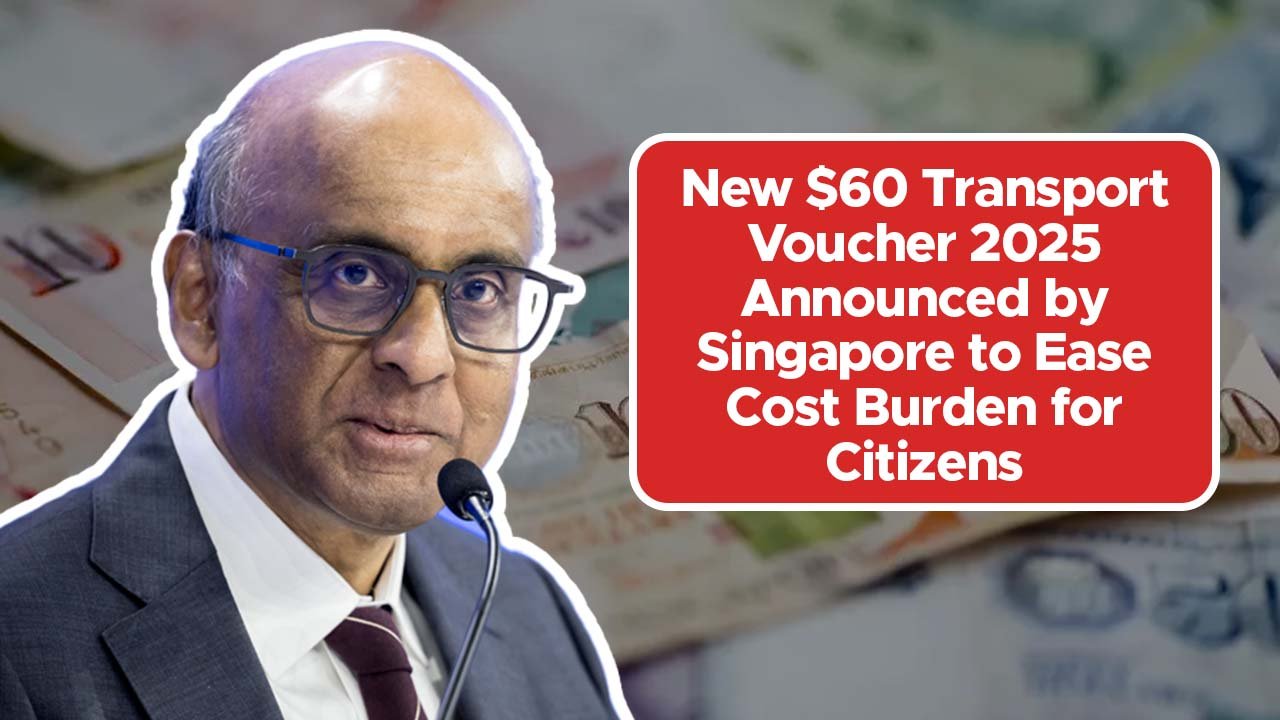 New $60 Transport Voucher 2025 Announced by Singapore to Ease Cost Burden for Citizens