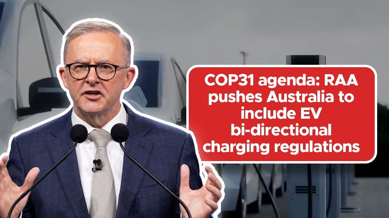 COP31 agenda: RAA pushes Australia to include EV bi-directional charging regulations