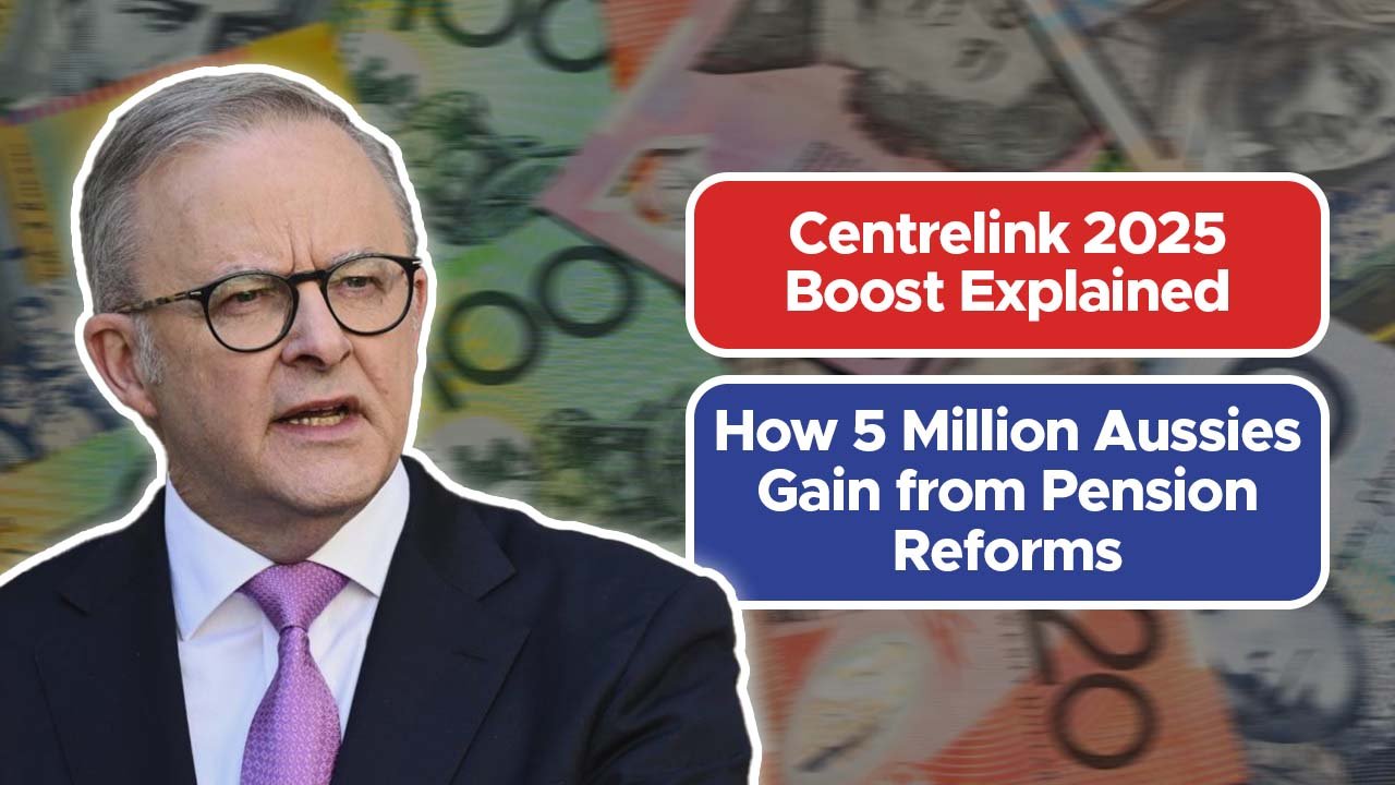Centrelink 2025 Boost Explained: How 5 Million Aussies Gain from Pension Reforms