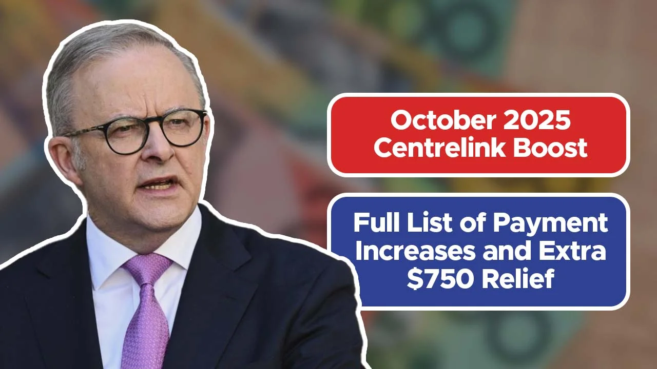 October 2025 Centrelink Boost: Full List of Payment Increases and Extra $750 Relief