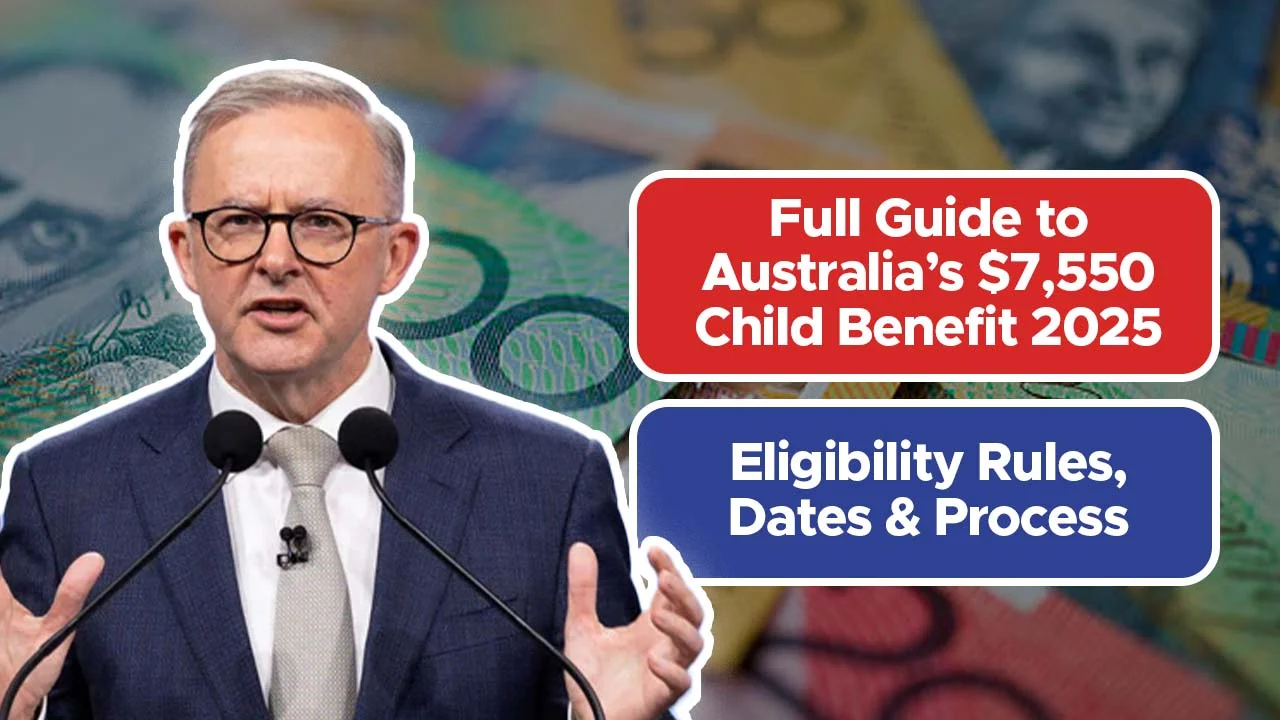 Full Guide to Australia’s $7,550 Child Benefit 2025 – Eligibility Rules, Dates & Process